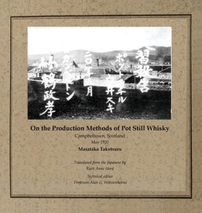 Cover for Masataka Taketsuru · On the Production Methods of Pot Still Whisky: Campbeltown, Scotland, May 1920 (Hardcover Book) (2021)