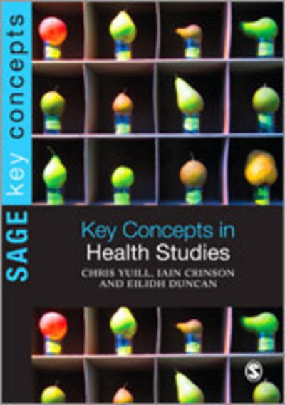 Cover for Chris Yuill · Key Concepts in Health Studies - Sage Key Concepts Series (Hardcover Book) (2010)