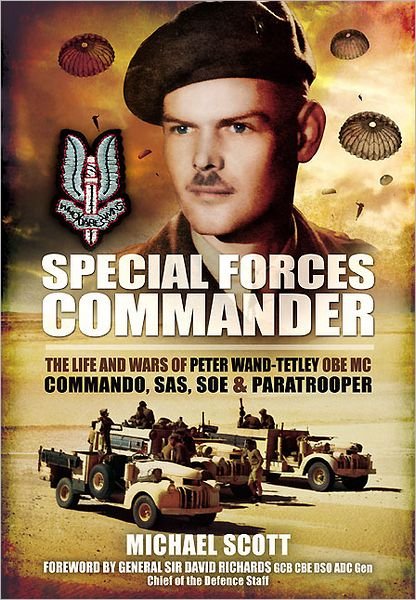 Cover for Michael Scott · Special Forces Commander: the Life and Wars of Peter Wand-tetley MC Commando, Sas, Soe and Paratrooper (Inbunden Bok) (2012)