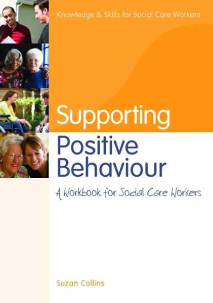 Cover for Suzan Collins · Supporting Positive Behaviour: A Workbook for Social Care Workers - Knowledge and Skills for Social Care Workers (Paperback Book) (2010)