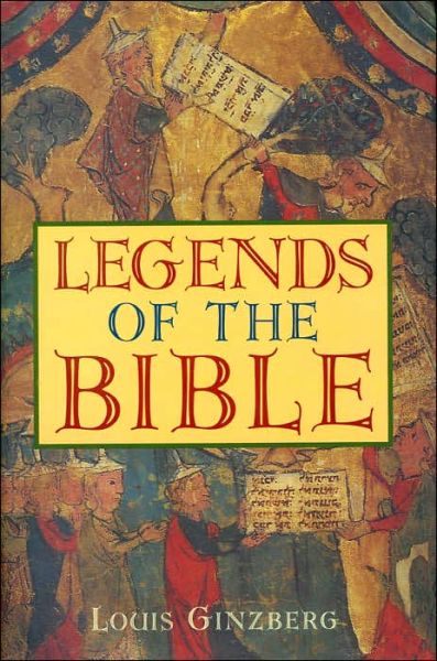 Bible Legends: Traditions and Variations from the Old Testament - Louis Ginzberg - Böcker - Pavilion Books - 9781861054739 - 2001