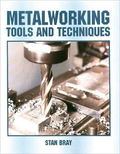 Cover for Stan Bray · Metalworking: Tools and Techniques (Hardcover Book) (2003)