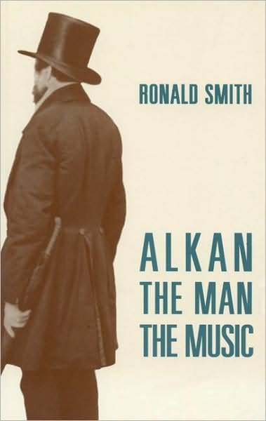 Alkan: The Man / The Music - Ronald Smith - Books - Kahn & Averill - 9781871082739 - 2006
