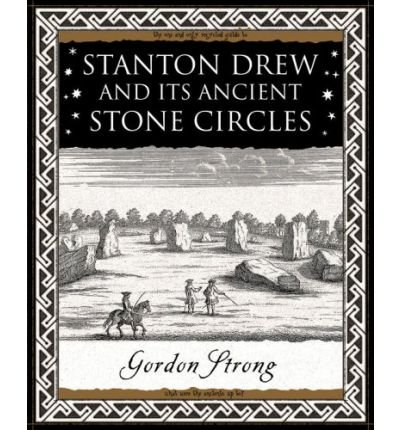 Stanton Drew: and Its Ancient Stone Circles - Gordon Strong - Kirjat - Wooden Books - 9781904263739 - torstai 20. maaliskuuta 2008
