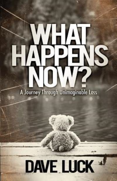 Cover for Dave Luck · What Happens Now? (Paperback Book) (2017)