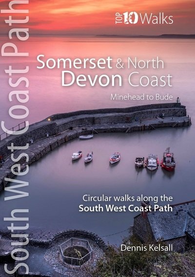 Cover for Dennis Kelsall · Somerset &amp; North Devon Coast: Minehead to Bude - Circular walks along the South West Coast Path - Top 10 Walks series: South West Coast Path (Paperback Bog) (2019)