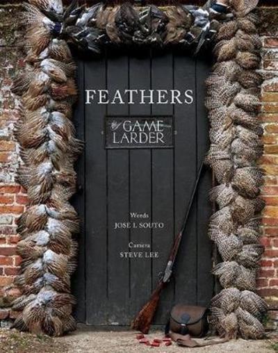 Cover for Jose Souto · Feathers: The Game Larder (Hardcover Book) (2018)