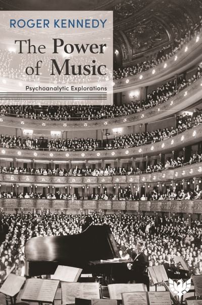 Cover for Roger Kennedy · The Power of Music: Psychoanalytic Explorations (Taschenbuch) (2020)