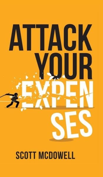 Cover for Scott McDowell · Attack Your Expenses (Hardcover Book) (2020)