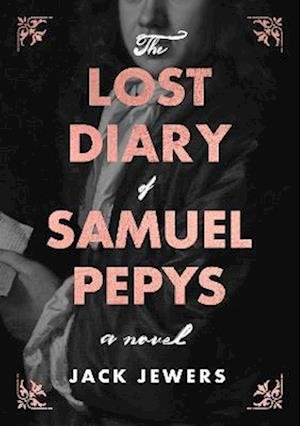 Cover for Jack Jewers · The Lost Diary of Samuel Pepys (Hardcover bog) (2022)