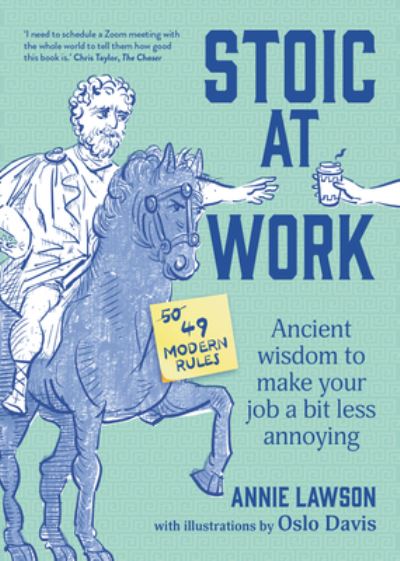 Cover for Annie Lawson · Stoic at Work: Ancient Wisdom to Make Your Job a Bit Less Annoying (Paperback Book) (2023)