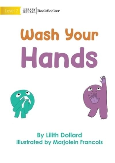 Cover for Lilith Dollard · Wash Your Hands (Book) (2022)