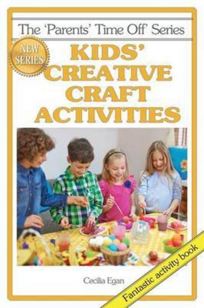Cover for Cecilia Egan · Kids' Creative Craft Activities (Updated) (Paperback Bog) (2015)
