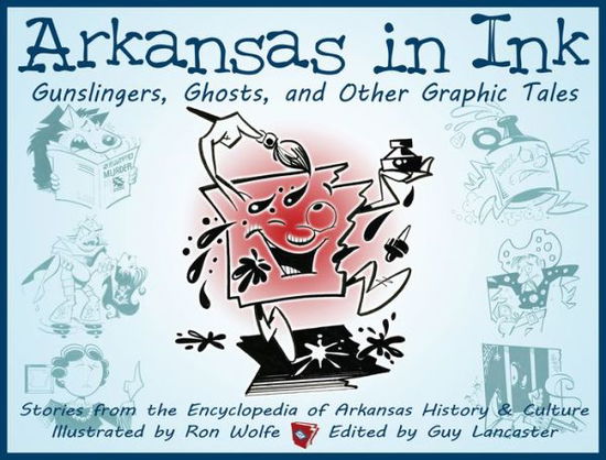 Cover for Guy Lancaster · Arkansas in Ink: Gunslingers, Ghosts, and Other Graphic Tales (Paperback Book) (2014)