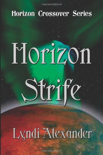Cover for Lyndi Alexander · Horizon Strife (Horizon Crossover) (Volume 2) (Paperback Book) (2014)