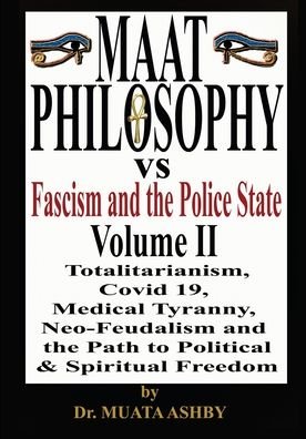 Cover for Muata Ashby · Maat Philosophy Versus Fascism and the Police State Vol. 2 (Paperback Bog) (2021)