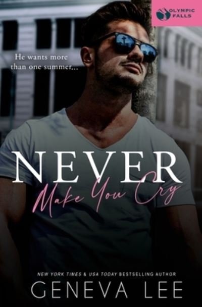 Cover for Geneva Lee · Never Make You Cry (Bok) (2022)