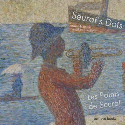 Cover for Oui Love Books · Les Points de Seurat / Seurat's Dots (Paperback Bog) (2019)