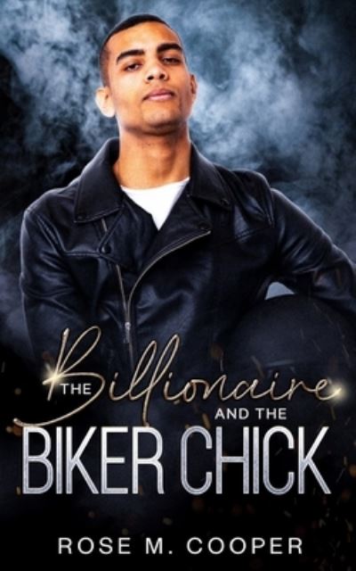 Cover for Rose M Cooper · The Billionaire and the Biker Chick (Paperback Book) (2021)