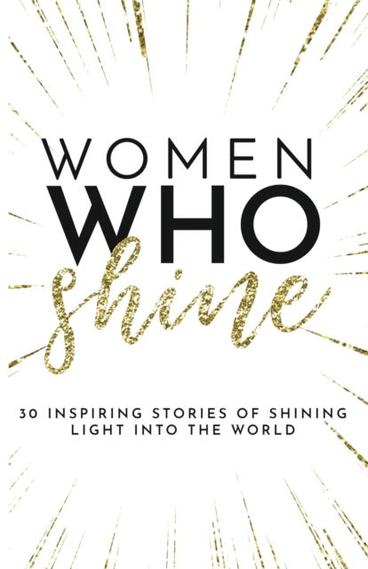 Women Who Shine - Kate Butler - Books - Kate Butler Books - 9781952725739 - August 13, 2021