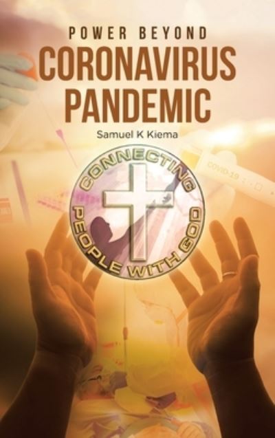 Cover for Samuel Kioko Kiema · Power Beyond Coronavirus Pandemic (Hardcover Book) (2020)