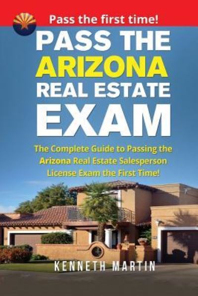 Cover for Kenneth Martin · Pass the Arizona Real Estate Exam (Paperback Book) (2017)