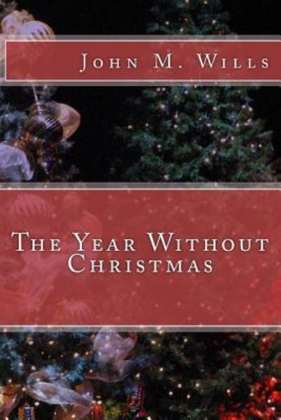 Cover for John M Wills · The Year Without Christmas (Paperback Book) (2017)