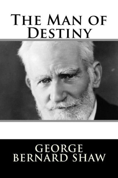 Cover for George Bernard Shaw · The Man of Destiny (Pocketbok) (2017)