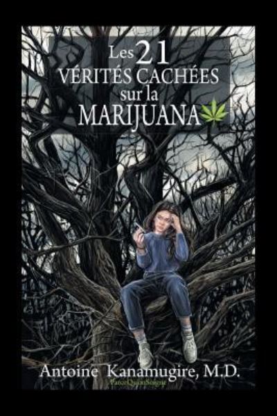 Cover for Antoine Kanamugire · Les 21 Verites Cachees Sur La Marijuana (Paperback Book) (2018)