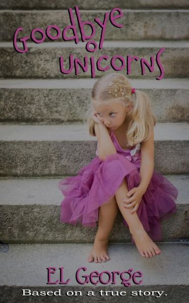 Cover for Erin Lee · Goodbye Unicorns (Paperback Book) (2018)