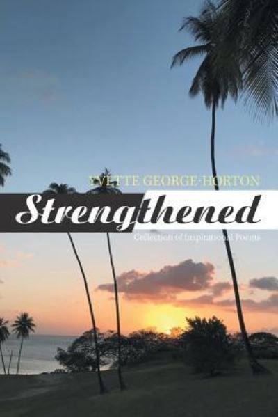 Cover for Yvette George Horton · Strengthened: Collection of Inspirational Poems (Paperback Book) (2018)