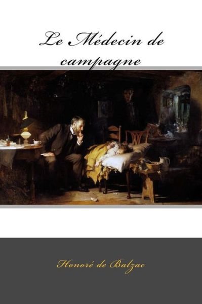 Cover for Honore de Balzac · Le Medecin de campagne (Paperback Bog) (2018)