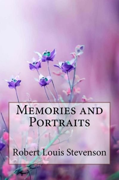 Cover for Robert Louis Stevenson · Memories and Portraits Robert Louis Stevenson (Paperback Book) (2018)