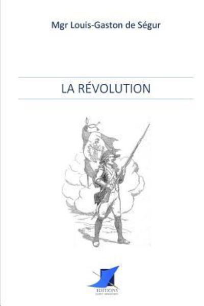 Cover for Mgr Louis-Gaston de Segur · La R volution (Paperback Book) (2016)