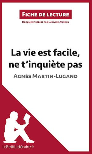 Cover for Ludivine Auneau · La vie est facile, ne t'inquiète pas d'Agnès Martin-Lugand (Fiche de lecture) (Paperback Book) (2015)