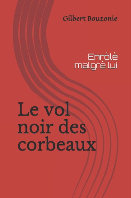 Cover for Gilbert Bouzonie · Le vol noir des corbeaux (Pocketbok) (2019)