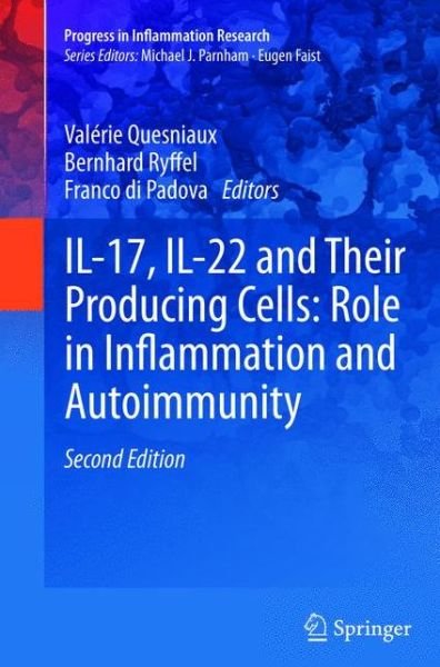 Cover for Valerie Quesniaux · IL-17, IL-22 and Their Producing Cells: Role in Inflammation and Autoimmunity - Progress in Inflammation Research (Pocketbok) [2nd ed. 2013 edition] (2015)