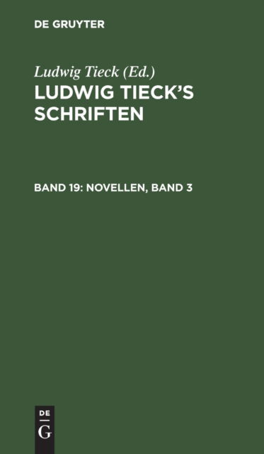 Glück Giebt Verstand. Der Funfzehnte November. Tod Des Dichters - Ludwig Tieck - Boeken - de Gruyter - 9783111241739 - 13 december 1901