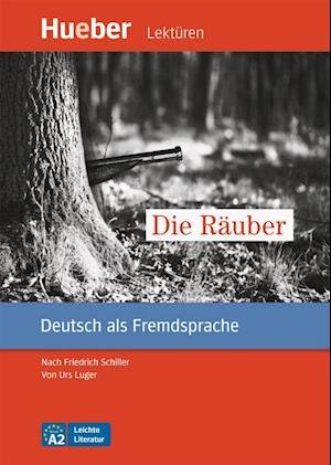 Die Räuber. Deutsch als Fremdsprache / Leseheft mit Audios online - Urs Luger - Books - Hueber Verlag GmbH - 9783196516739 - December 21, 2021
