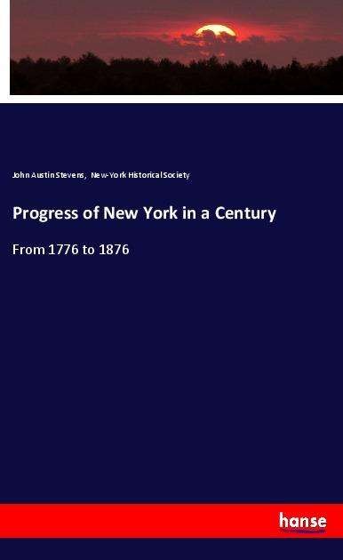 Cover for Stevens · Progress of New York in a Centu (Bog)