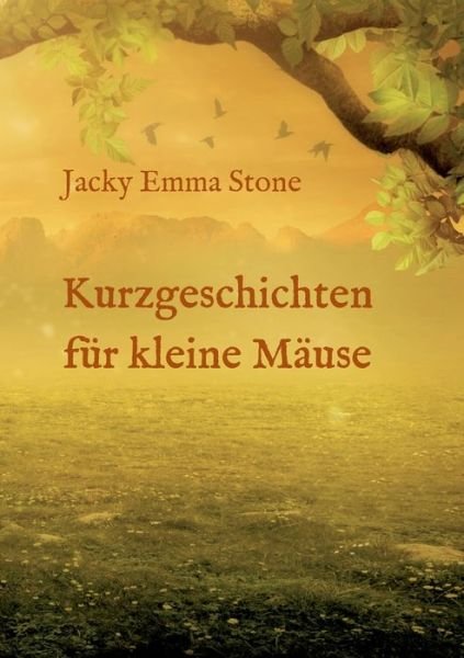Kurzgeschichten für kleine Mäuse - Stone - Books -  - 9783347101739 - July 24, 2020