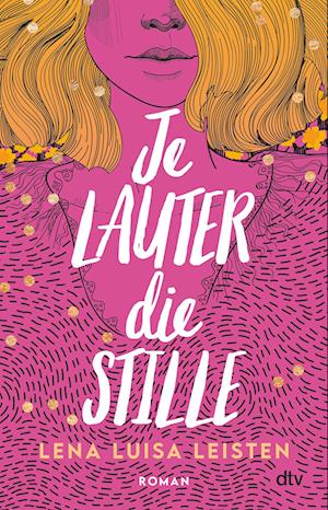 Cover for Lena Luisa Leisten · Je lauter die Stille (Paperback Book) (2021)