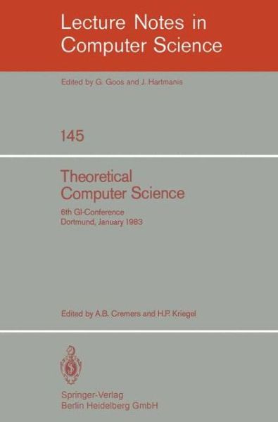 Cover for A B Cremers · Theoretical Computer Science: 6th Gi-conference Dortmund, January 5-7, 1983 - Lecture Notes in Computer Science (Pocketbok) (1982)