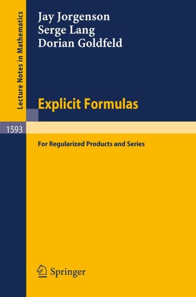 Cover for Jay Jorgenson · Explicit Formulas: for Regularized Products and Series - Lecture Notes in Mathematics (Paperback Book) [1994 edition] (1994)