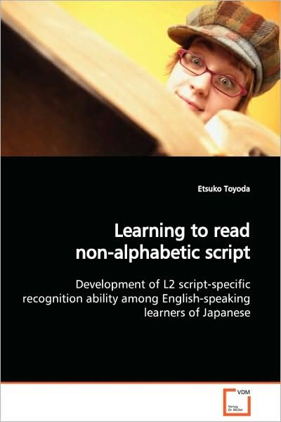 Cover for Etsuko Toyoda · Learning to Read Non-alphabetic Script: Development of L2 Script-specific Recognition Ability Among English-speaking Learners of Japanese (Paperback Bog) (2009)