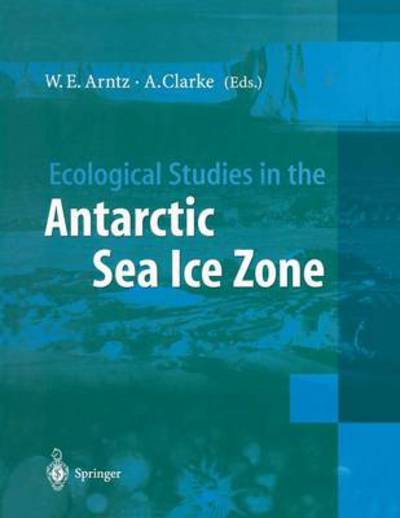 Cover for Wolf E Arntz · Ecological Studies in the Antarctic Sea Ice Zone: Results of EASIZ Midterm Symposium (Paperback Book) [Softcover reprint of the original 1st ed. 2002 edition] (2013)