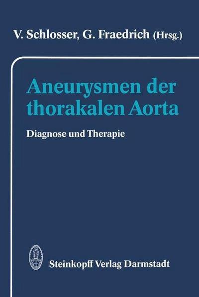 Cover for V Schlosser · Aneurysmen der Thorakalen Aorta (Paperback Book) [Softcover reprint of the original 1st ed. 1990 edition] (2012)