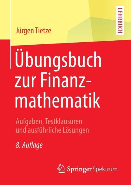 Cover for Tietze  J  Rgen · Bungsbuch Zur Finanzmathematik (Paperback Bog) (2015)