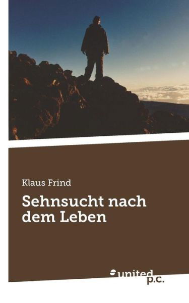 Cover for Frind · Sehnsucht nach dem Leben (Bok) [German edition] (2013)