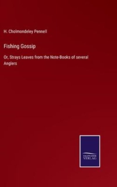 Cover for H Cholmondeley Pennell · Fishing Gossip (Hardcover Book) (2022)